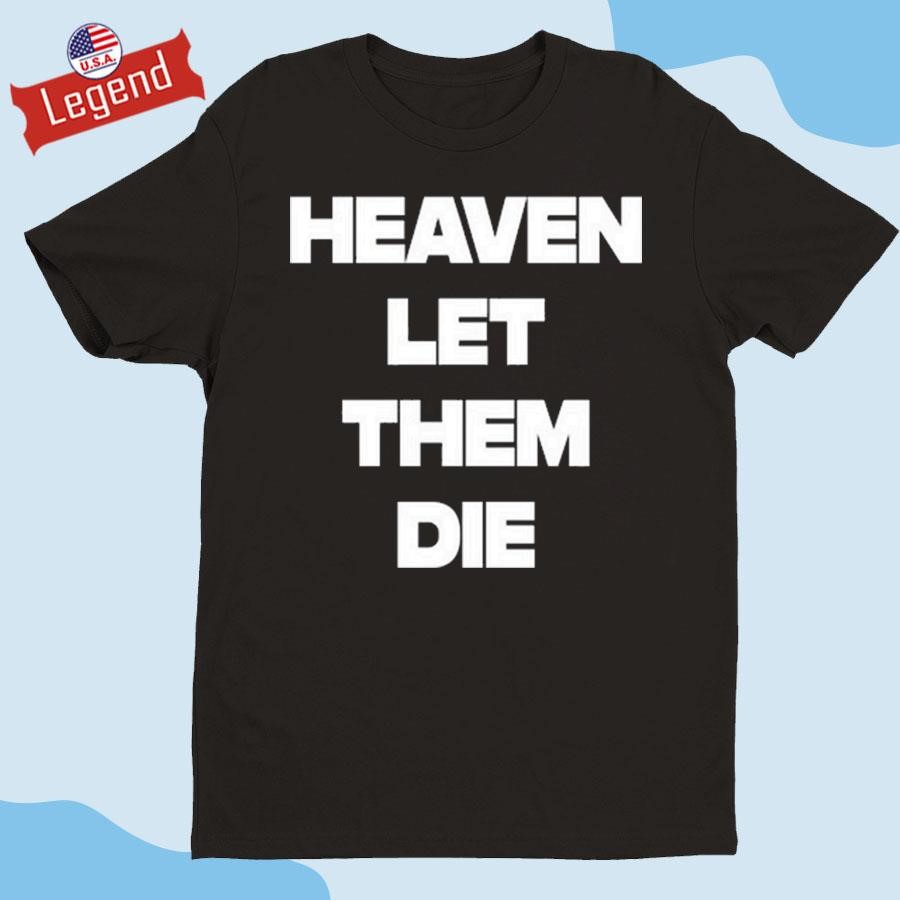 Official Counterparts Heaven Let Them Die Shirt