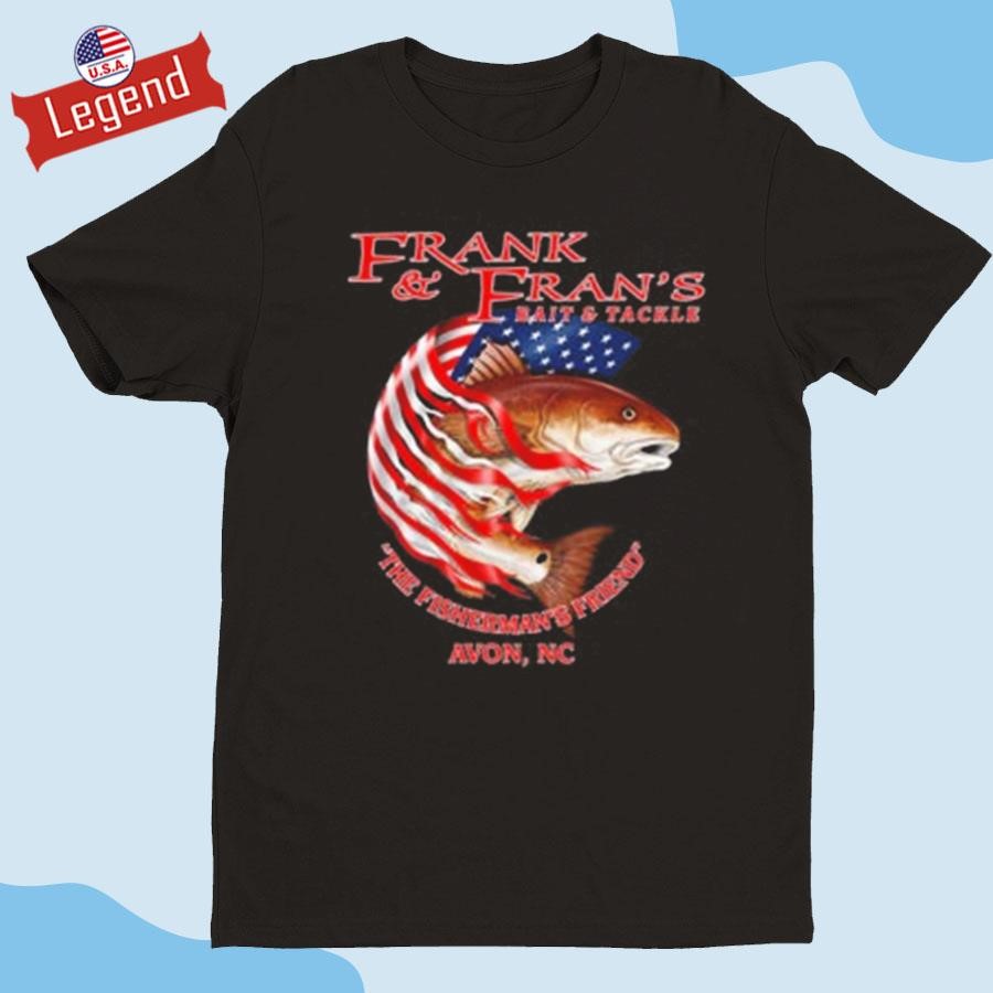 Official Frank And Fran's Bait And Tackle The Fisherman's Friend Shirt