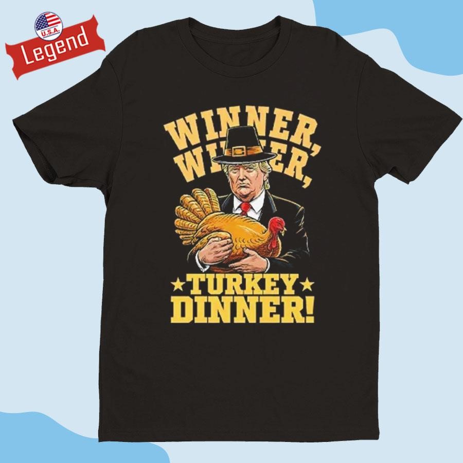 Official Funny Trump Winner Winner Turkey Dinner Thanksgiving Shirt