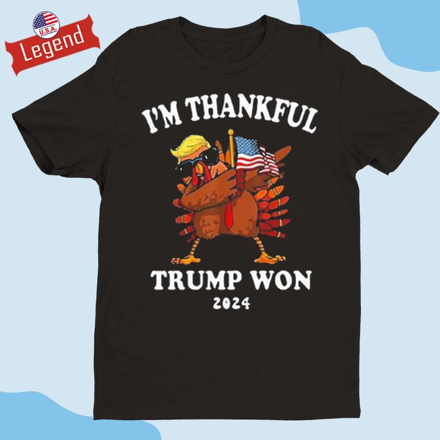 Official I'm Thankful Trump Won 2024 Thanksgiving Turkey Shirt