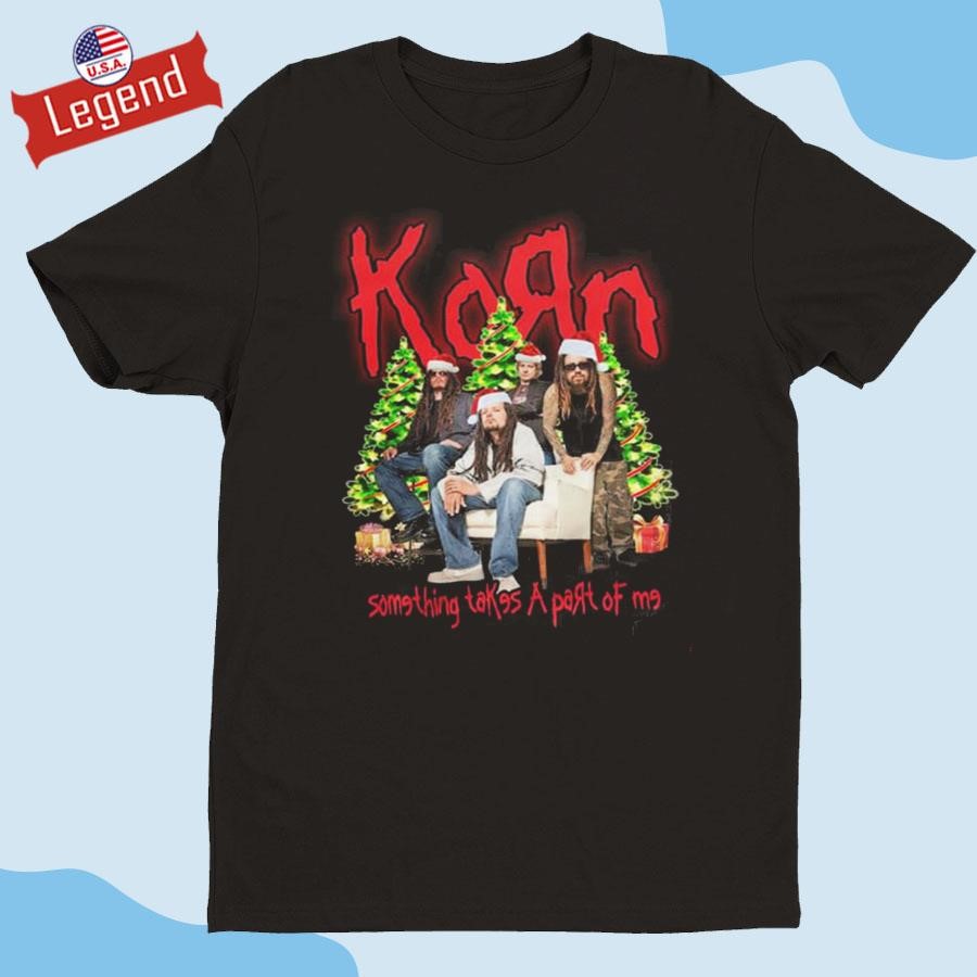 Official Korn Something Take Apart Of Me Christmas 2024 Shirt