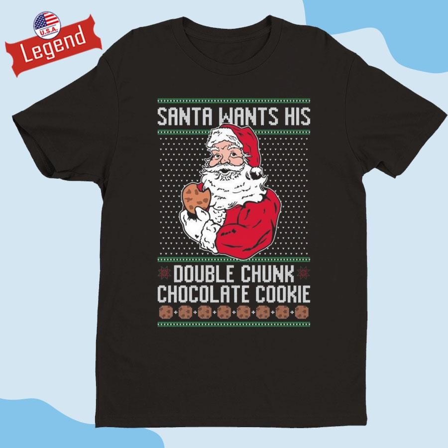 Official Santa Wants His Double CHunk Chocolate Cookie Ugly Christmas Shirt