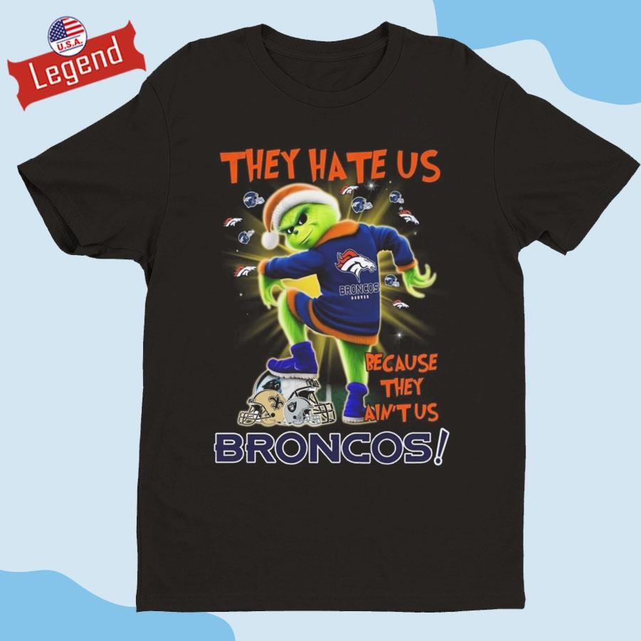 Official The Grinch They Hate Us Because They Ain't Us Denver Broncos NFL Christmas 2024 Shirt Official The Grinch They Hate Us Because They Ain't Us Denver Broncos NFL Christmas 2024 Shirt