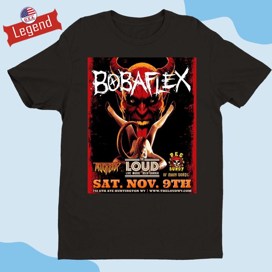 Official The Loud Bobaflex Sat Nov 9th 2024 Shirt