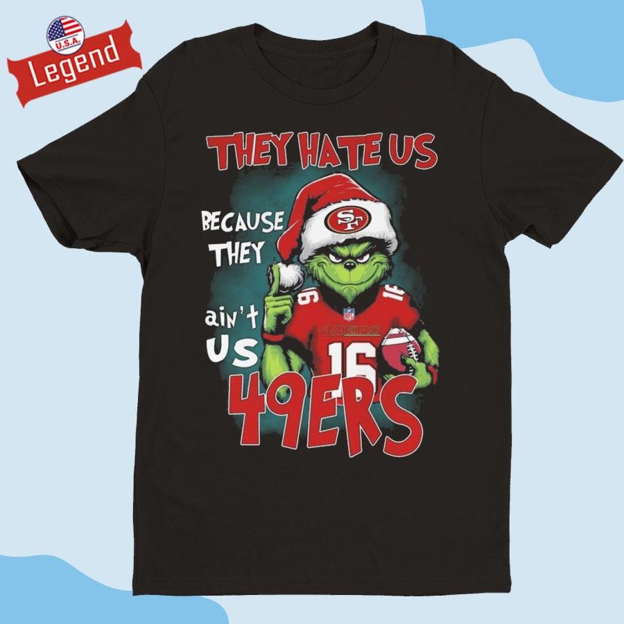 Official They Hate Us Because They Ain't Us San Francisco 49ers 2025 Shirt