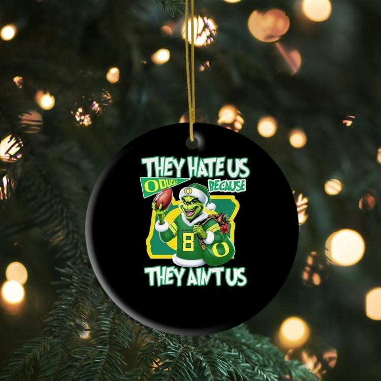 Oregon Ducks They Hate Us Because They Ain't Us Christmas 2024 Grinch Ornament