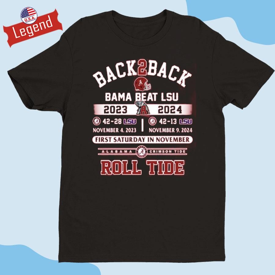 Original Alabama Crimson Tide Beat LSU Tigers Back2Back 2023-2024 Roll Tide Shirt