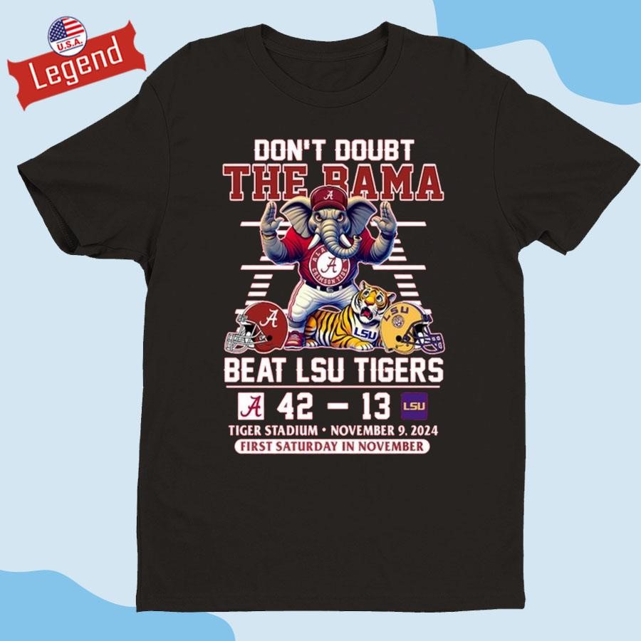 Original Alabama Crimson Tide Don't Doubt The Bama Beat LSU Tigers 2024 Shirt