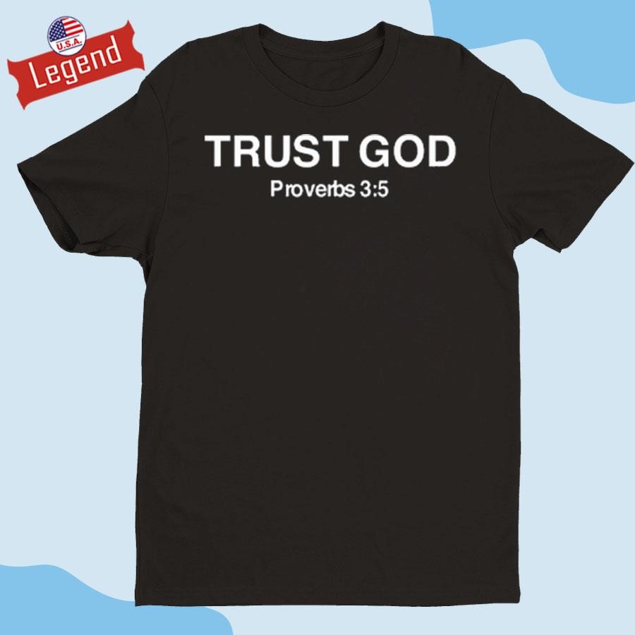 Original Bryson Gray Trust God Proverbs 35 Shirt