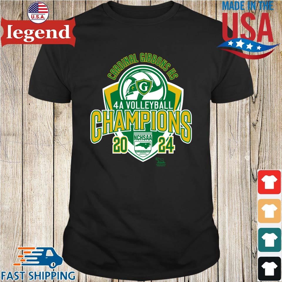 Original Cardinal Gibbons Hs 2024 4A Volleyball Champions Shirt