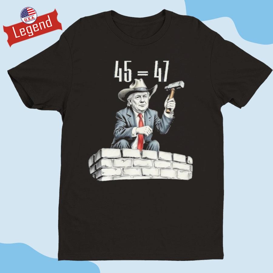 Original Cowboy Trump 45-47 Great Shirt