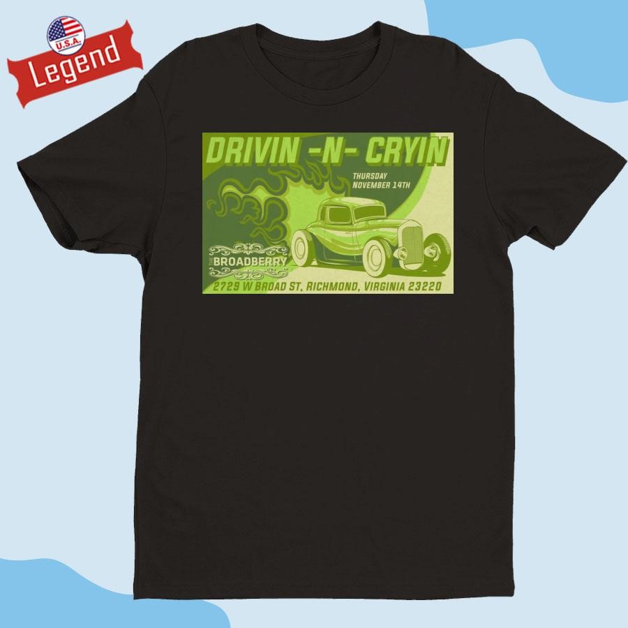 Original Drivin N Cryin November 14 2024 The Broadberry in Richmond VA Shirt