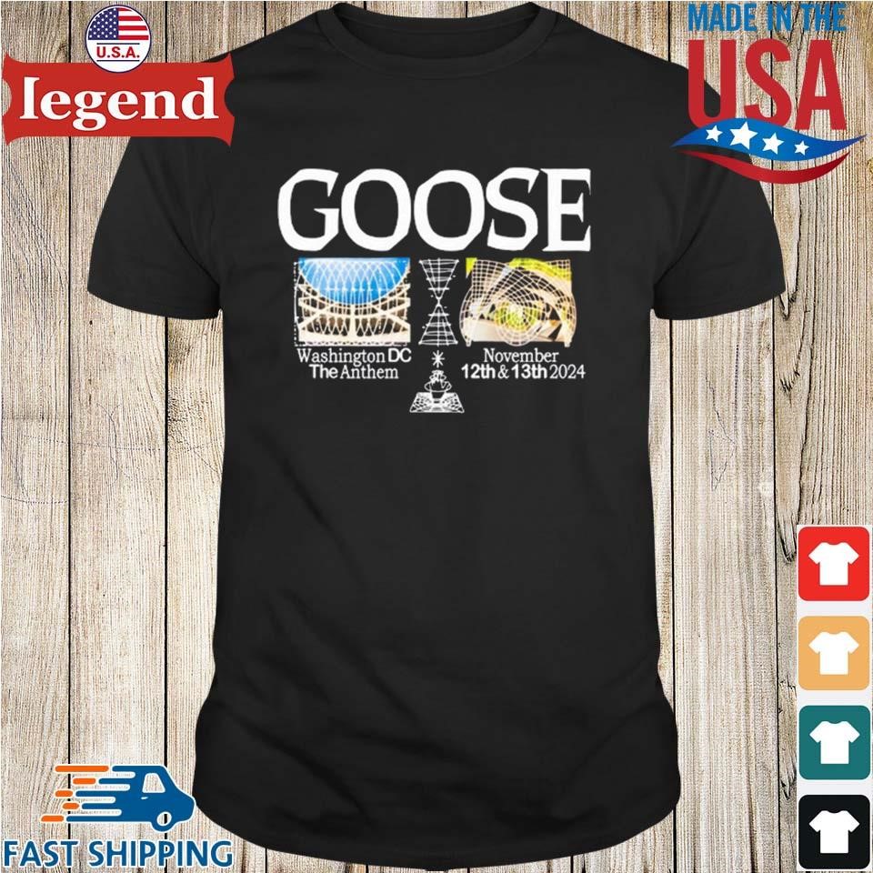 Original Goose November 12-13 2024 The Anthem Washington, DC Shirt