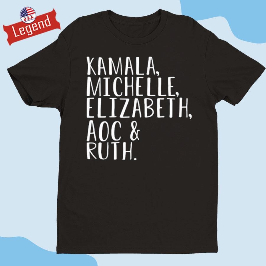 Original Kamala Michelle Elizabeth Aoc & Ruth Shirt