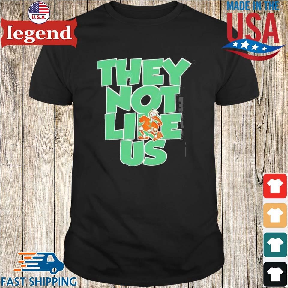 Original Miami Hurricanes They Not Like Us shirt