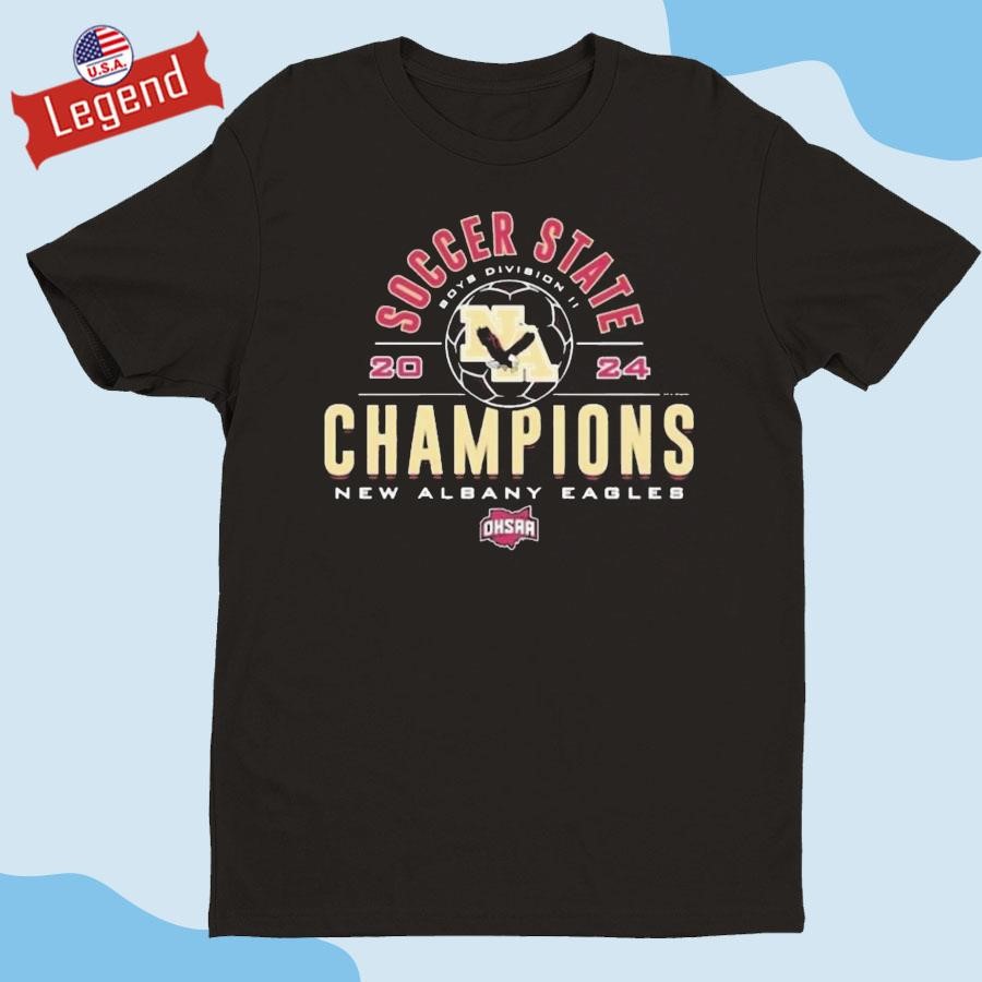 Original New Albany Eagles 2024 OHSAA Boys Division II Soccer State Champions Shirt