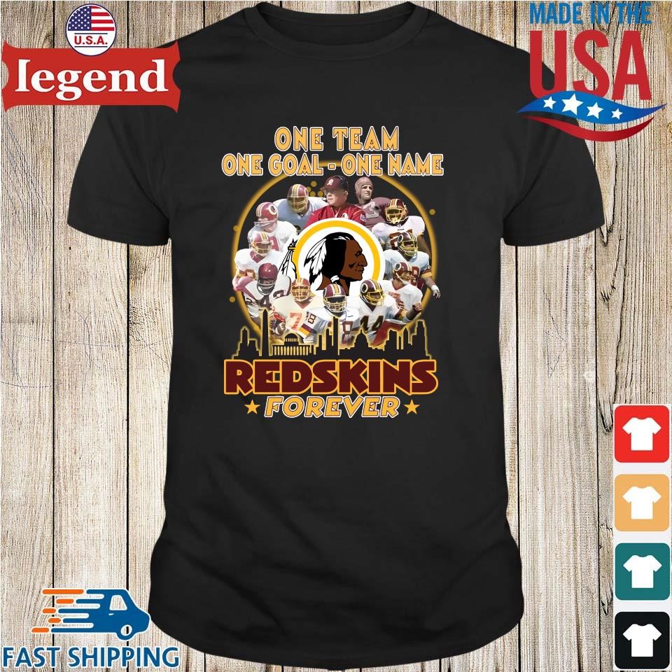 Original One Team One Goal One Name Redskins Forever 2024 Shirt