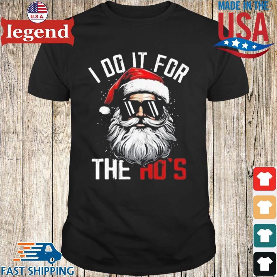 Original Santa Claus I Do It For The Ho’s Christmas 2024 Shirt