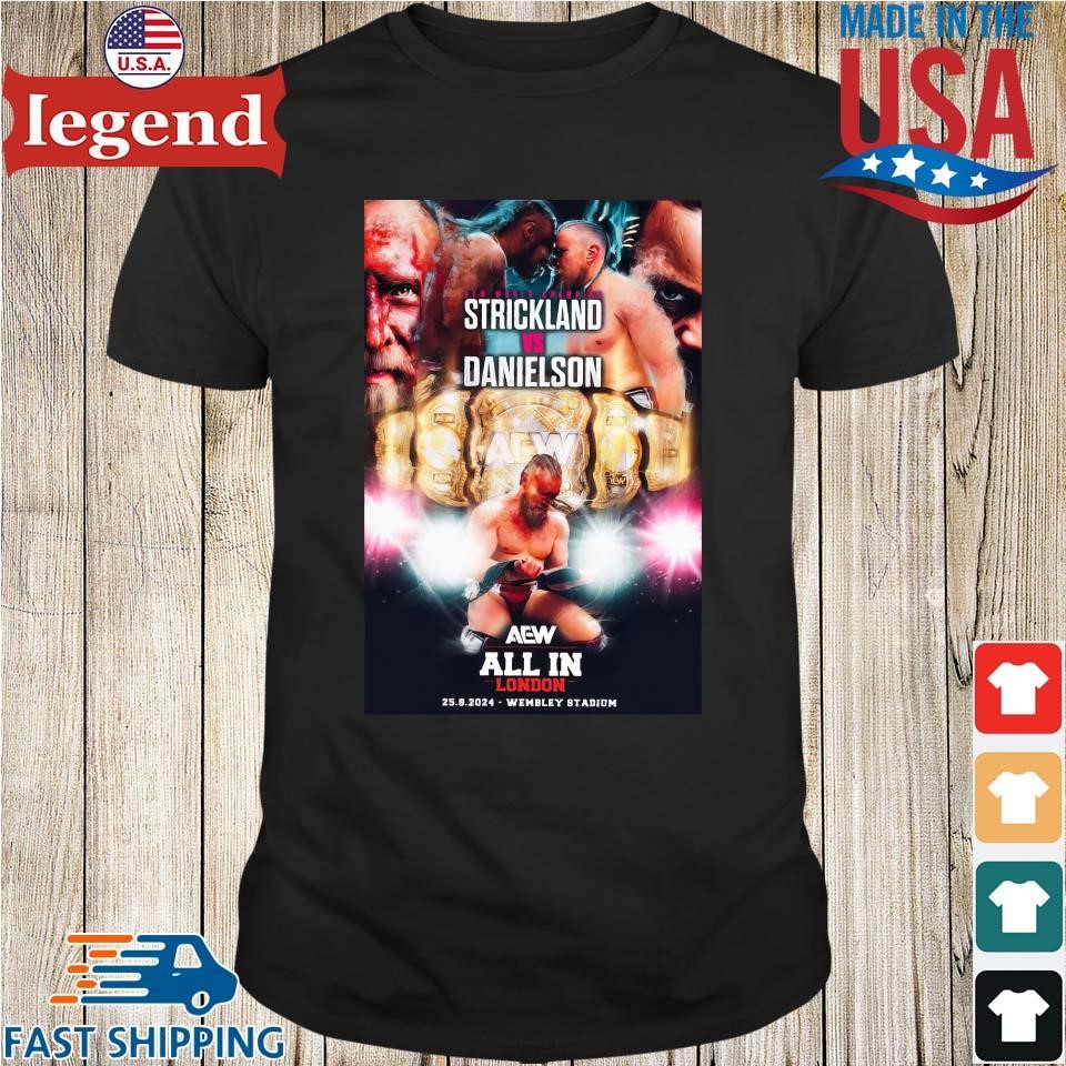 Original Swerve Strickland vs Bryan Danielson AEW ALL IN 2024 Shirt