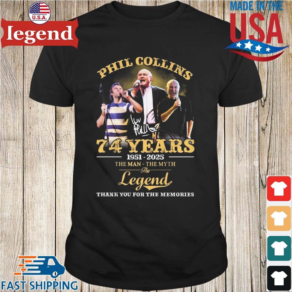 Phil Collins 74 Years 1951-2025 The Man – The Myth – The Legend Thank You For The Memories Signature Shirt