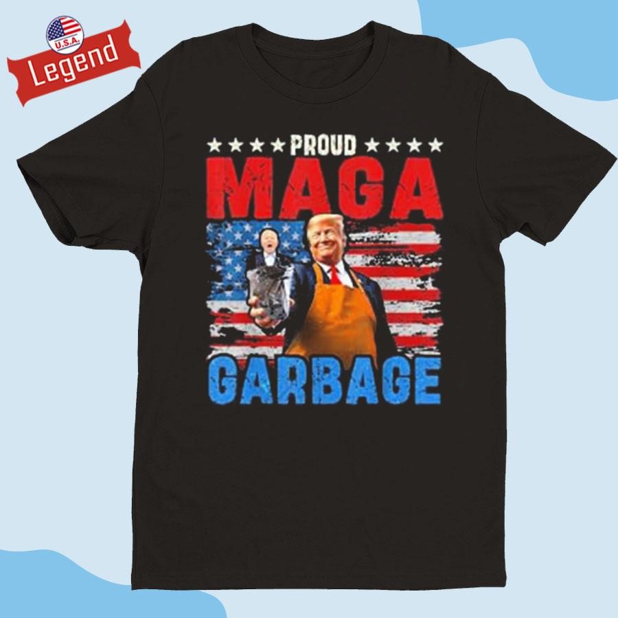 Proud MAGA Garbage For Trump Supporter Shirt