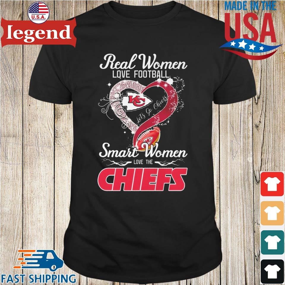 Real Women Love Football Smart Women Love The Kansas City Chiefs Let's Go Chiefs 2024 Shirt