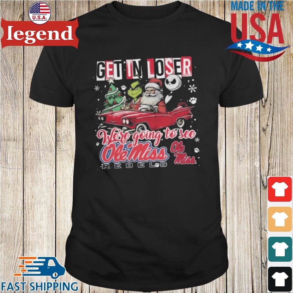 Santa Grinch And Jack Skellington Driving Car Get In Loser We're Going To See Ole Miss Rebels Christmas Shirt