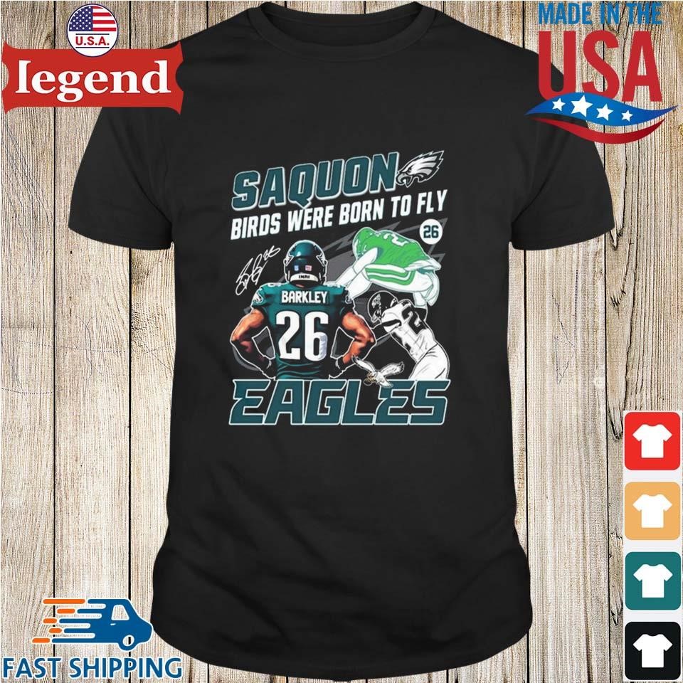 Saquon Birds Were Born To Fly Philadelphia Eagles Signature Shirt