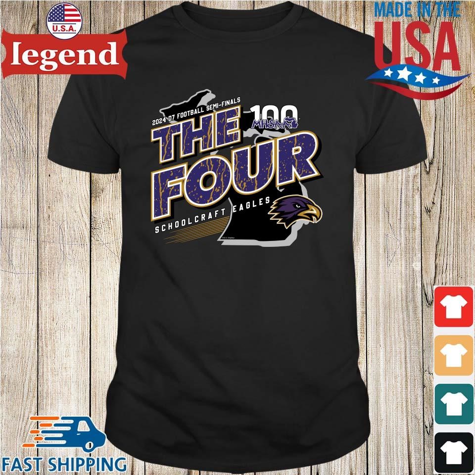 Schoolcraft Eagles MHSAA 2024 D7 Football Semi-Finals The Four Shirt