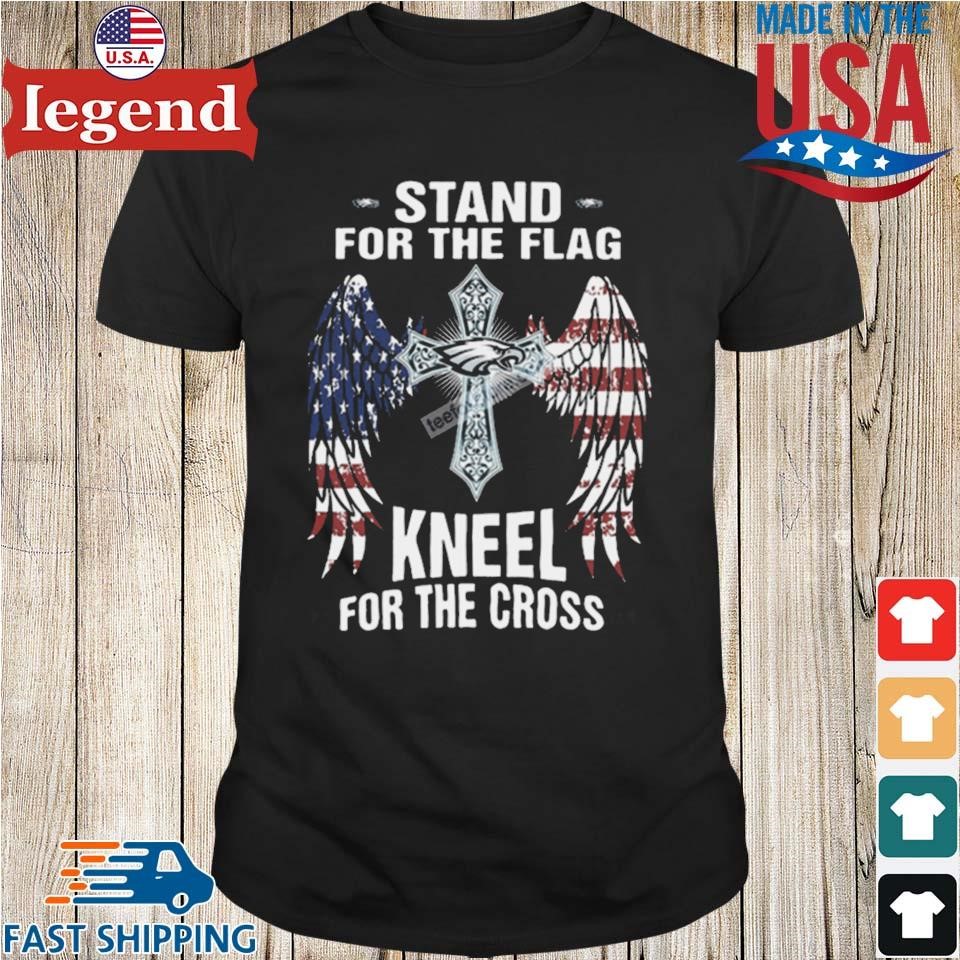 Stand For The Flag Kneel For The Cross Philadelphia Eagles Graphic Shirt