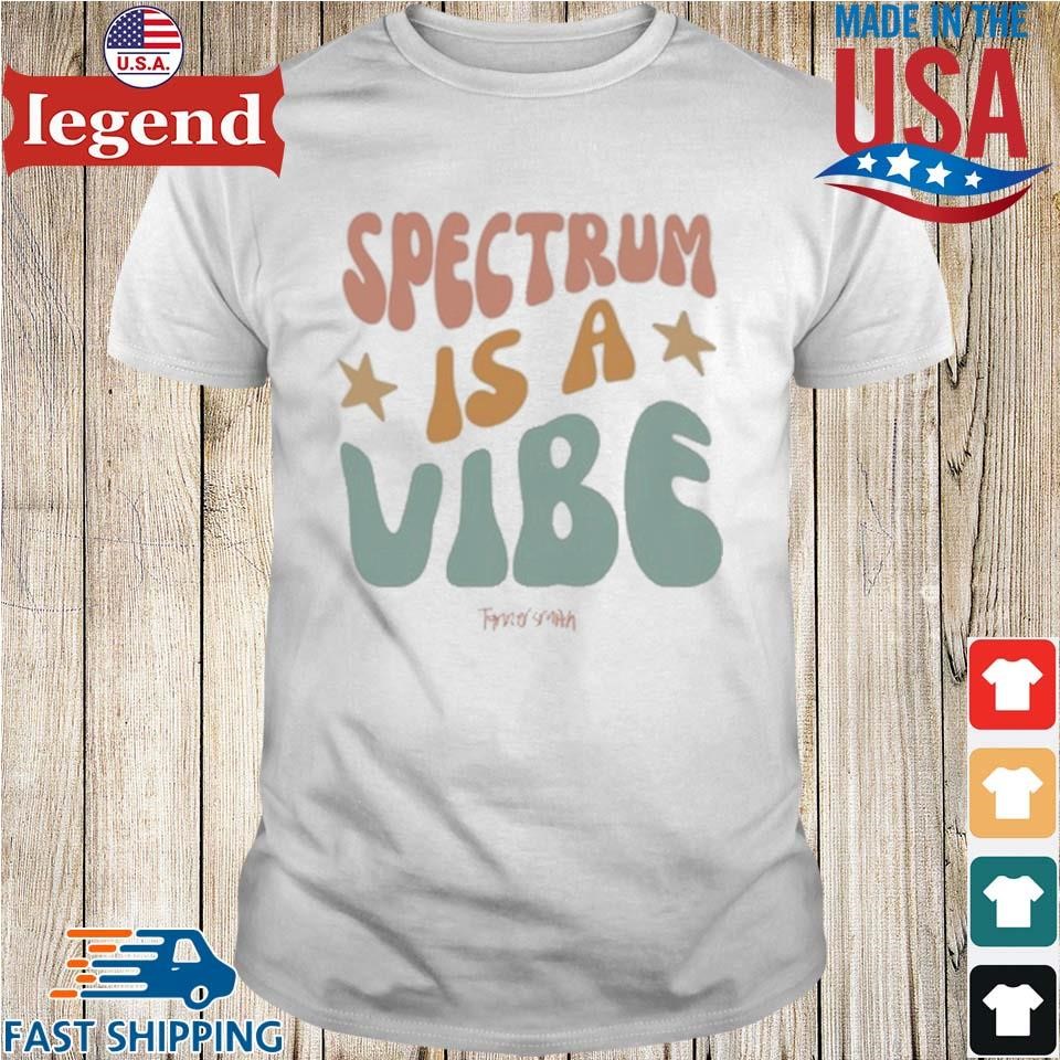 Tanner Smith Spectrum Is A Vibe Shirt