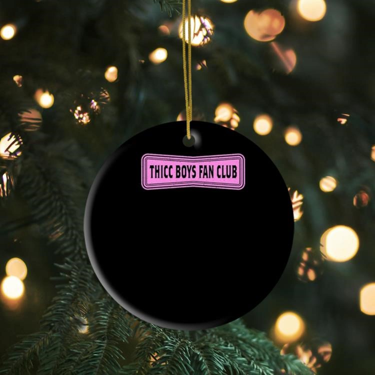 Thicc Boys Fan Club Ornament