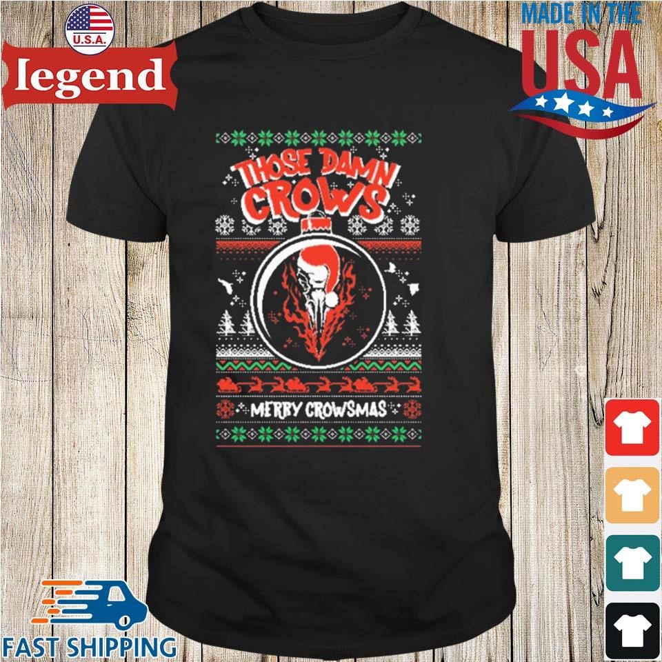 Those Damn Crows Merry Crowsmas Ugly Christmas 2024 Shirt