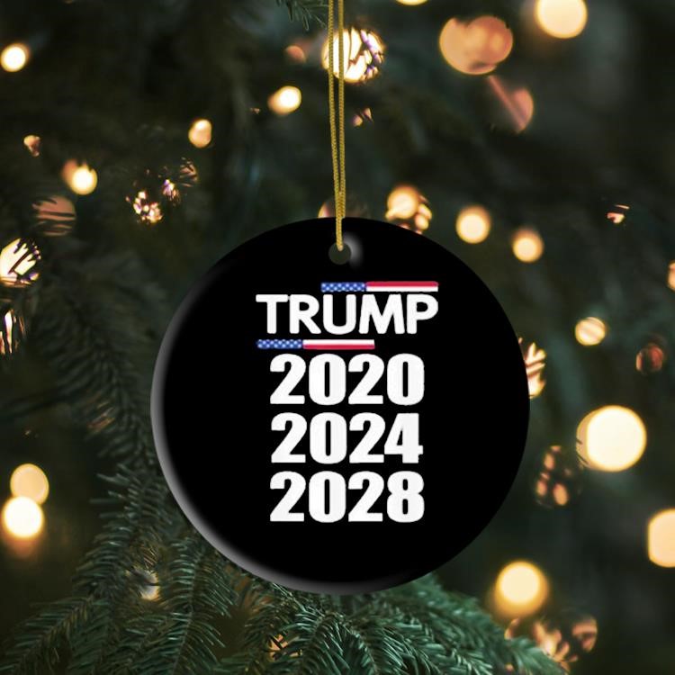 Trump 2020 2024 2028 Donald Trump Forever Ornament