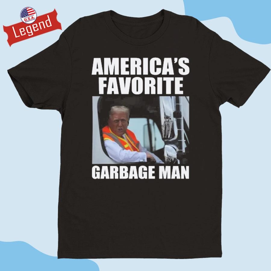 Trump America’s Favorite Garbage Man Shirt