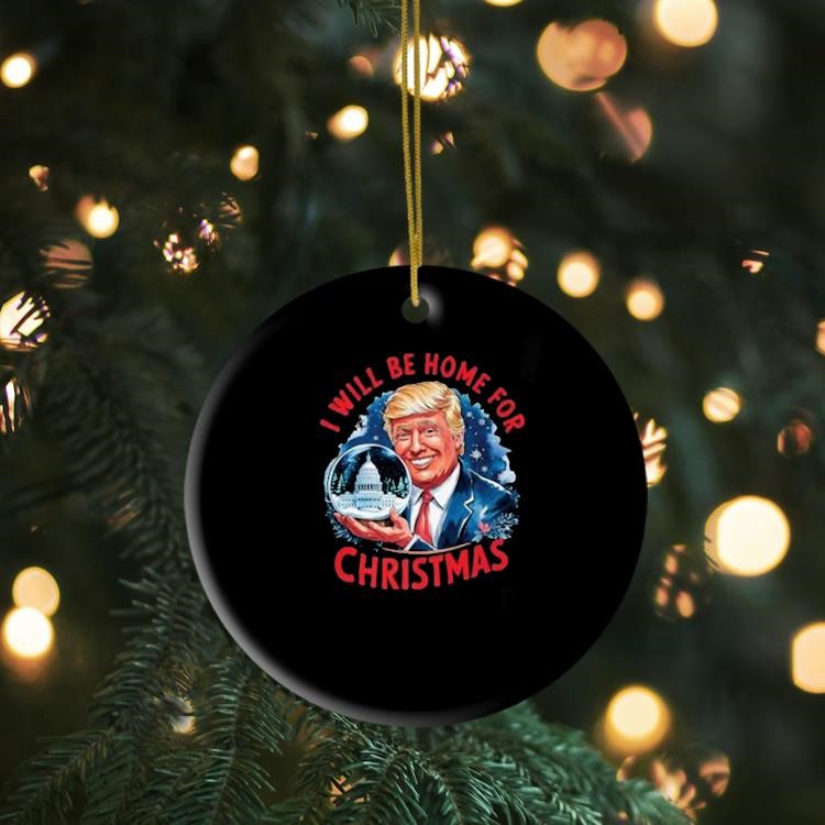 Trump I’ll Be Home For Christmas Funny Trump Christmas Ornament