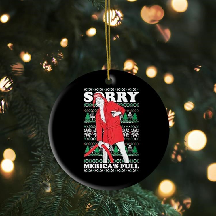 Trump Sorry Merica's Full Ugly Xmas Ornament