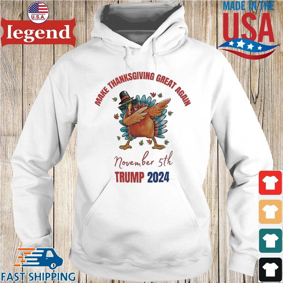 Turkey Dabbing Make Thanksgiving Great Again Trump 2024 Hoodie