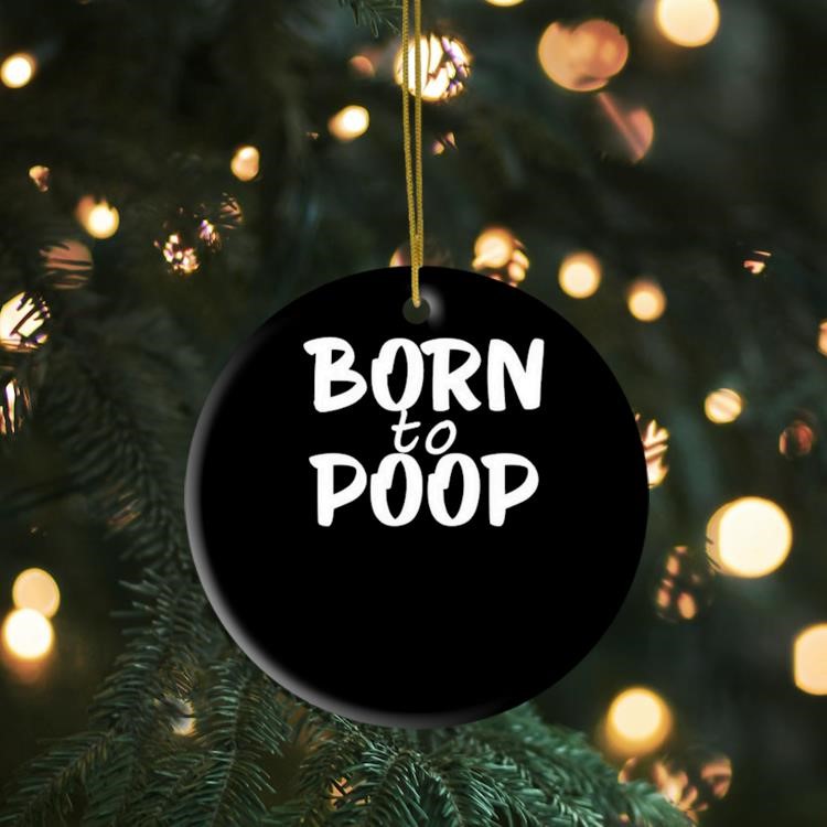 Walker Born To Poop Ornament