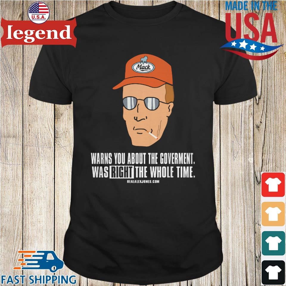 Warns You About The Government Was Right The Whole Time Shirt