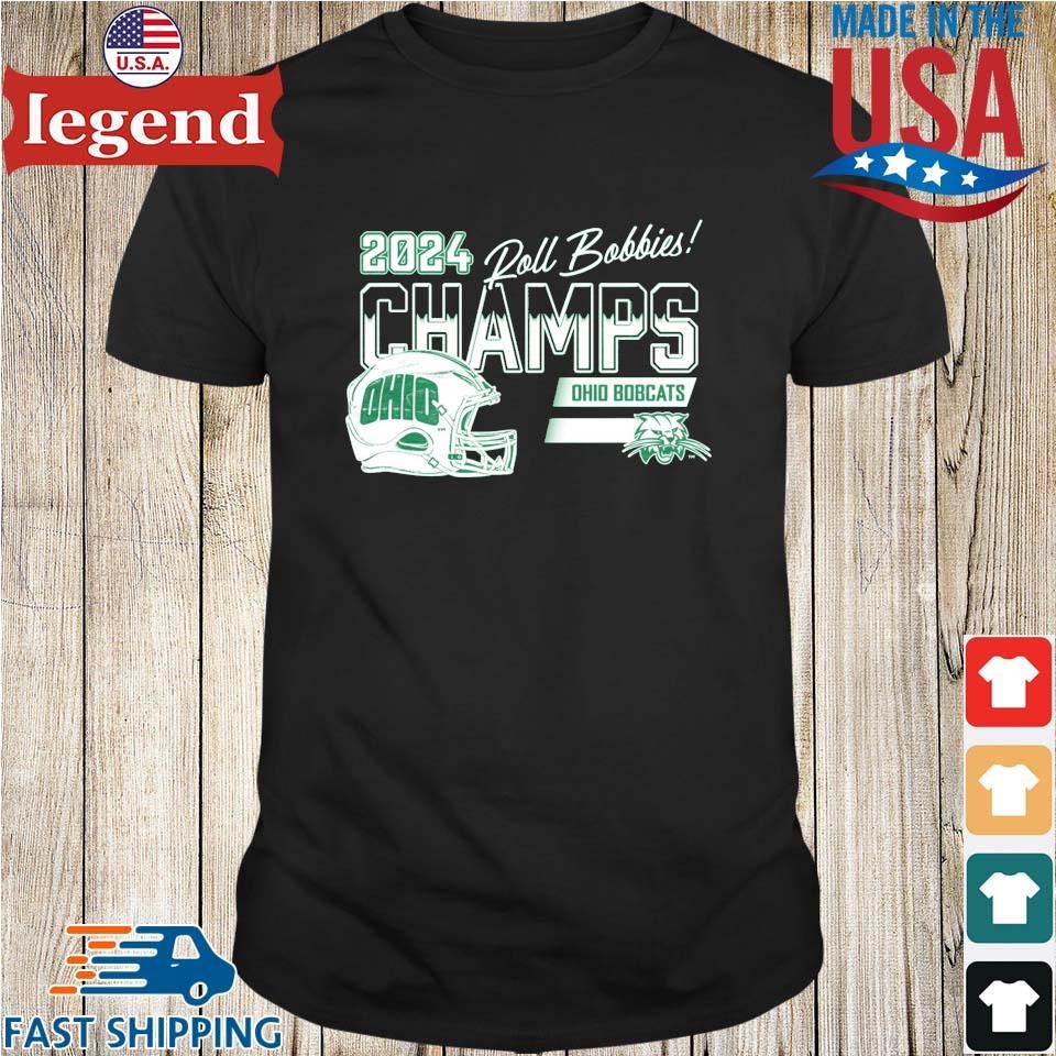 2024 Champs Ohio Bobcats Roll Bobbies Shirt