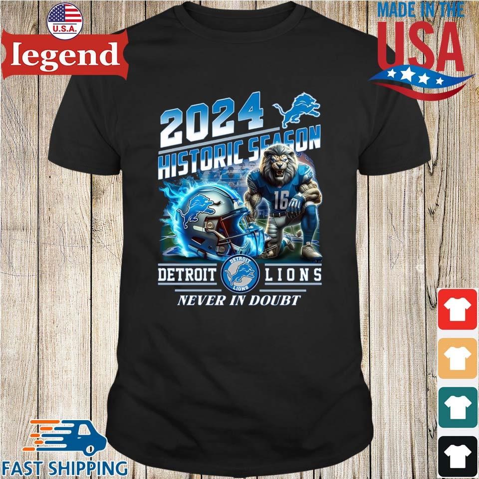 2024 Historic Season Detroit Lions Never In Doubt Shirt