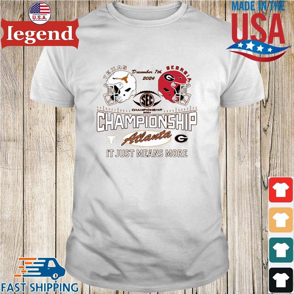 2024 Texas Longhorns Vs Georgia Bulldogs Football SEC Championship Game Bound It Just Means More Dec 7th Shirt