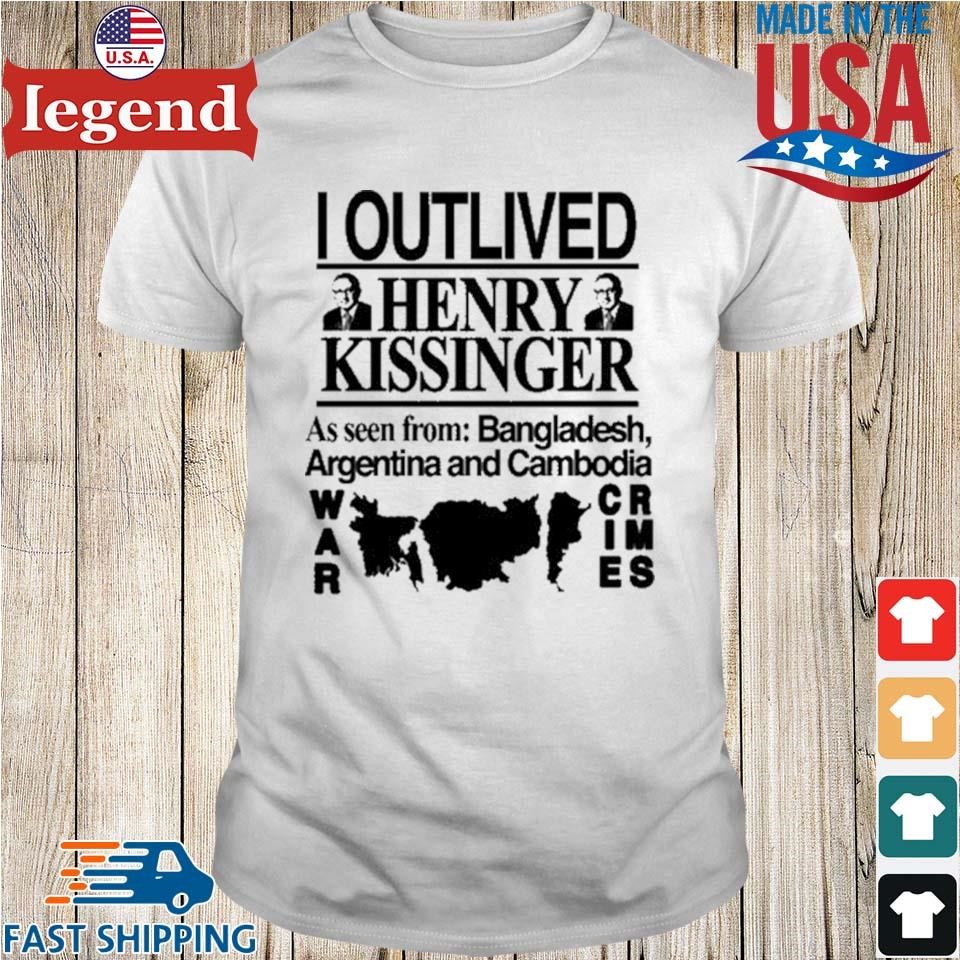 Barelylegal I Outlived Henry Kissinger As Seen From Bangladesh Shirt