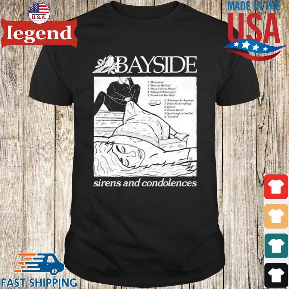 Bayside Sirens And Condolences Shirt