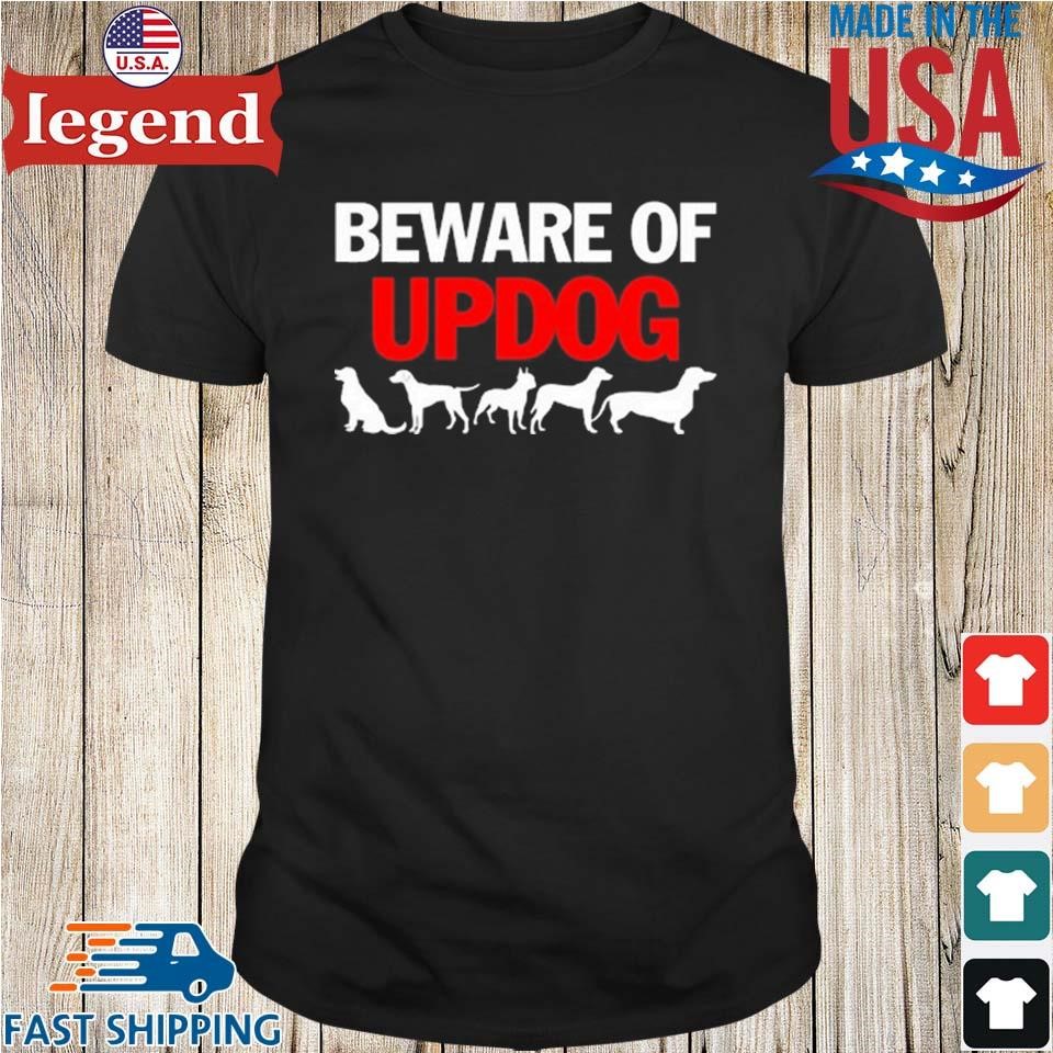 Beware Of Updog Shirt