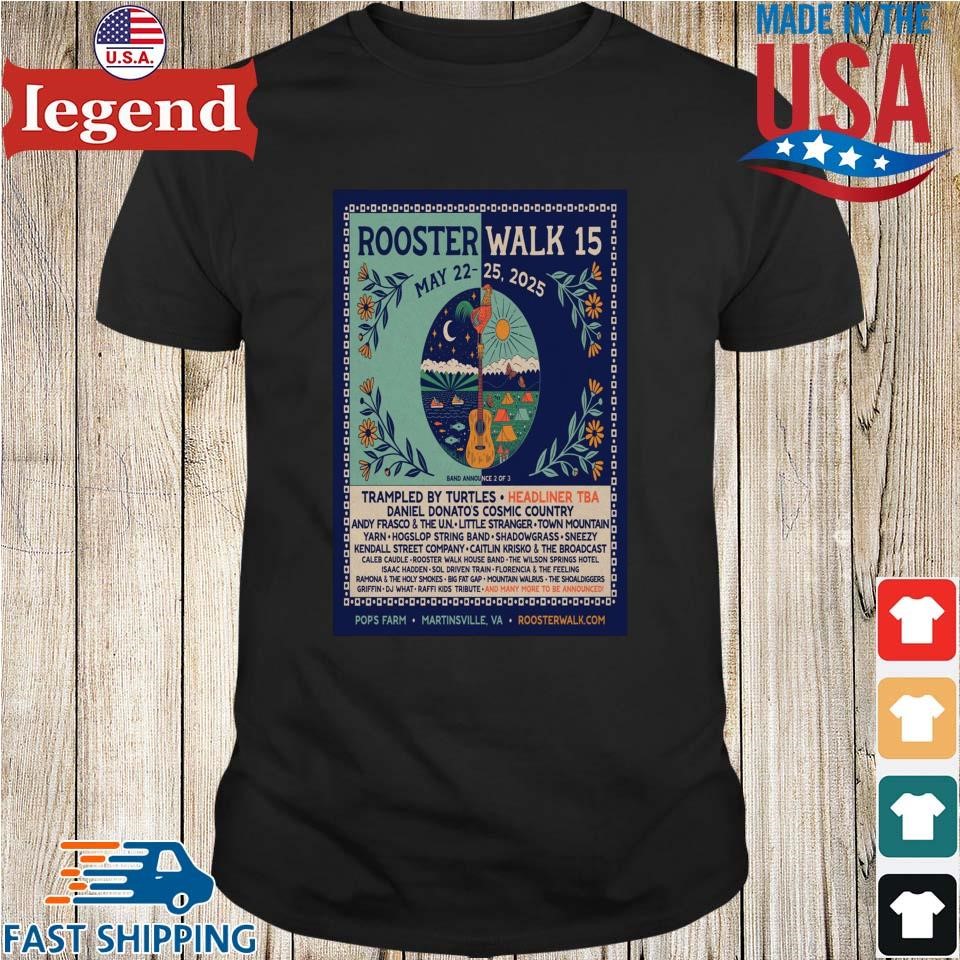 Rooster Walk 15 Festival May 22-25 2025 Pop's Farm In Martinsville VA Shirt