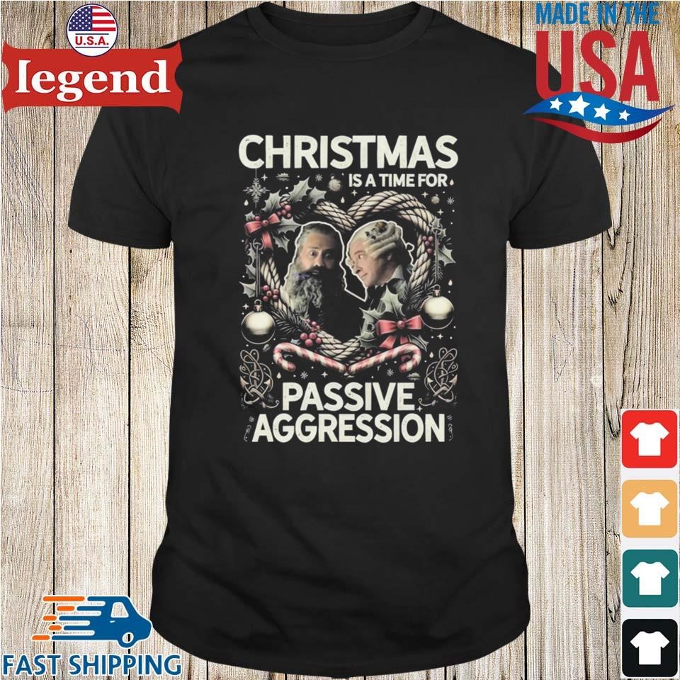 Christmas Is A Time For Passive Aggression Shirt