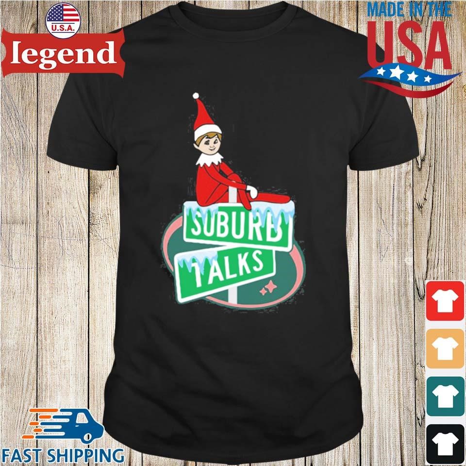 Elf On The Shelf Suburb Talks Shirt