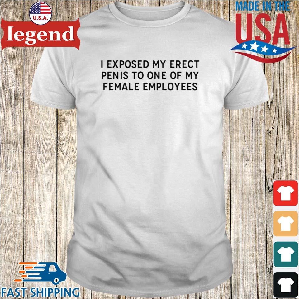 Elon Musk I Exposed My Erect Penis To One Of My Female Employees Shirt